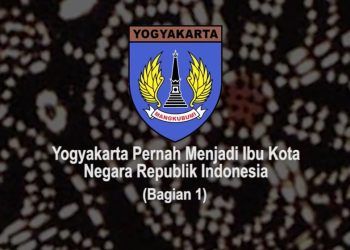 Yogyakarta Pernah Menjadi Ibukota RI – Bagian 1