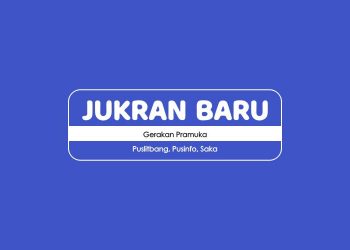 BARU : Jukran Puslitbang Gerakan Pramuka, Pusinfo Gerakan Pramuka, dan Peraturan Satuan Karya Pramuka