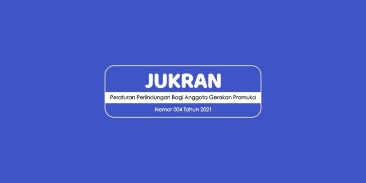 Jukran Kwarnas Nomor 004 Tahun 2021 Tentang Peraturan Perlindungan Bagi Anggota Gerakan Pramuka