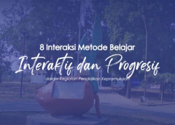 8 Interaksi Metode Belajar Interaktif dan Progresif dalam Kegiatan Pendidikan Kepramukaan