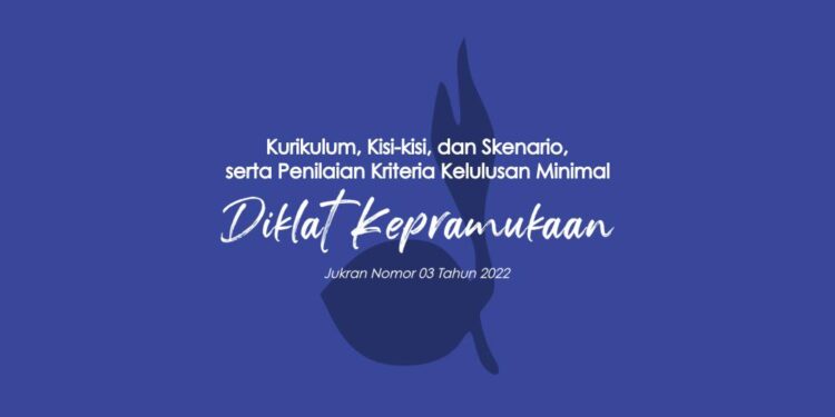 Kurikulum, Kisi-kisi, dan Skenario, serta Penilaian Kriteria Kelulusan Minimal Pendidikan dan Pelatihan Sesuai Jukran Nomor 03 Tahun 2022