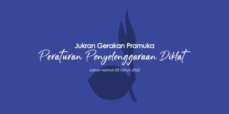 Jukran Nomor 03 Tahun 2022 Tentang Peraturan Penyelenggaraan Diklat Kepramukaan