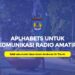 Mengenal Alphabets untuk Komunikasi Radio Amatir Internasional