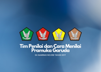 Tim Penilai dan Cara Menilai Pramuka Garuda