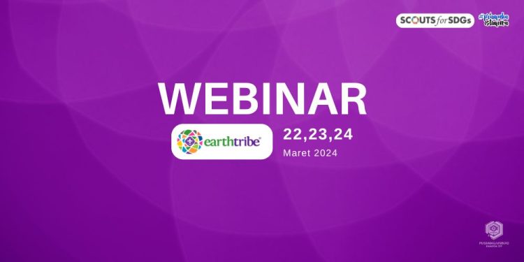 Catat ! WOSM Selenggarakan Webinar Earth Tribe pada 22, 23, dan 24 Maret 2024