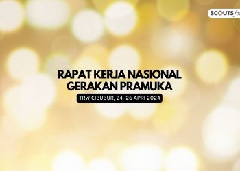 Rakernas Gerakan Pramuka 24-26 April 2024 : Mewujudkan Pramuka yang Unggul, Berkualitas, dan Berkarakter