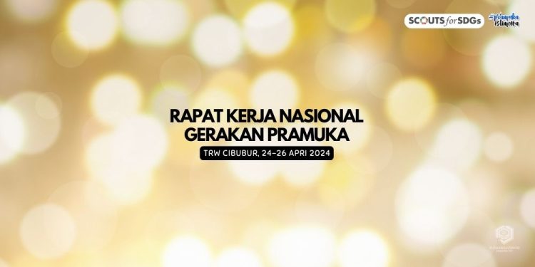 Rakernas Gerakan Pramuka 24-26 April 2024 : Mewujudkan Pramuka yang Unggul, Berkualitas, dan Berkarakter
