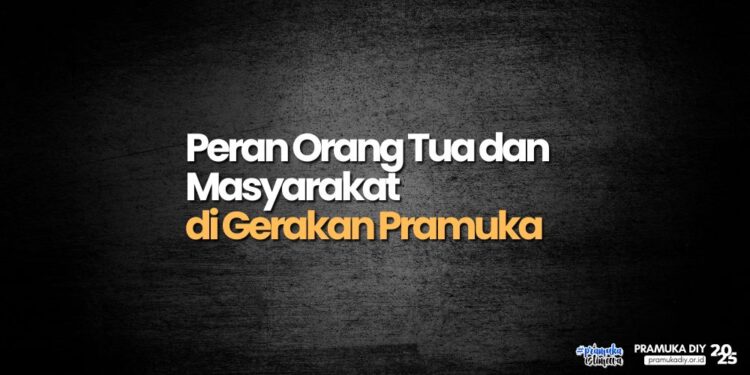 Peran Orang Tua dan Masyarakat dalam Gerakan Pramuka, Kemitraan Menuju Pembentukan Generasi Unggul