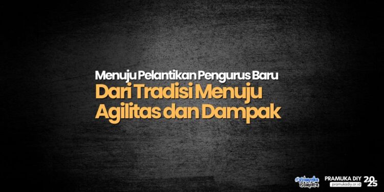 Menuju Pelantikan Pengurus Pramuka DIY: Dari Tradisi Menuju Agilitas dan Dampak